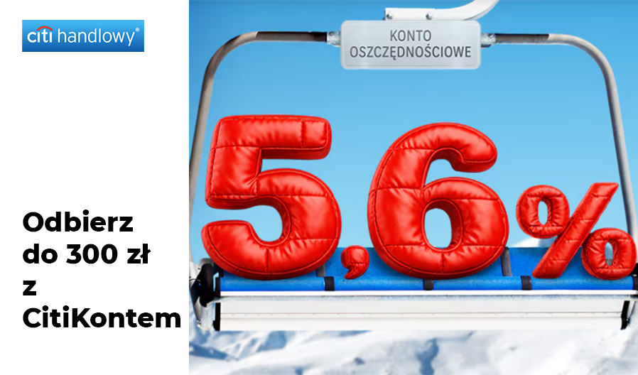 Twoje oszczędności mogą pracować ciężej! 5,6% w Citi 📈